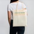 I Rescue Books Trapped In The Bookstore Book Lover Canvas Tote Bag