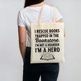 I Rescue Books Trapped In The Bookstore Sarcastic Canvas Tote Bag I Rescue Books Trapped In The Bookstore Sarcastic Canvas Tote Bag
