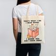 That's What I Do I Read Books I Drink Tea And I Know Things Canvas Tote Bag That's What I Do I Read Books I Drink Tea And I Know Things Canvas Tote Bag
