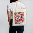 All I Want For Christmas Is More Books Teacher Xmas Holiday Canvas Tote Bag All I Want For Christmas Is More Books Teacher Xmas Holiday Canvas Tote Bag