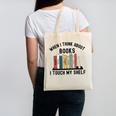 When I Think About Books I Touch My Shelf Book Reader Canvas Tote Bag