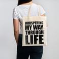Whispering My Way Through Life Sayings For Introverts Canvas Tote Bag