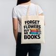 Women's Forget The Flowers Buy Me Books Book Lover Reader Canvas Tote Bag Women's Forget The Flowers Buy Me Books Book Lover Reader Canvas Tote Bag
