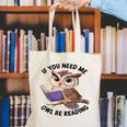 Cool Owl If You Need Me Owl Be Reading Book Students Canvas Tote Bag