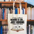A Day Without Reading Is Like I Have No Idea Women Books Canvas Tote Bag