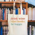 Drink Wine Read Books Be Happy Book Lover Bookish Canvas Tote Bag