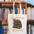 Geek That's What I Do I Read Books Bookworm Book Lover Nerd Canvas Tote Bag
