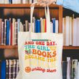 The Girl With The Books Became The Woman Writing Them Canvas Tote Bag