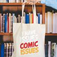 I Have Issues Comic Issues Comic Book Lover Canvas Tote Bag