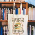 It's Not Hoarding If It's Books Book Lover Graphic Canvas Tote Bag It's Not Hoarding If It's Books Book Lover Graphic Canvas Tote Bag