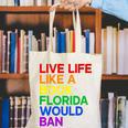 Live Life Like A Book Florida Would Ban LGBTQ Pride Equality Canvas Tote Bag Live Life Like A Book Florida Would Ban LGBTQ Pride Equality Canvas Tote Bag