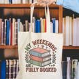 My Weekends Are Fully Booked Reading Book Lover Canvas Tote Bag