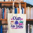 Plan For Today Coffee Yarn Books Sewing Knitter Knitting Canvas Tote Bag