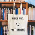 Please Wait I'm Thinking Introvert Canvas Tote Bag Please Wait I'm Thinking Introvert Canvas Tote Bag