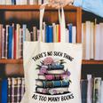 There Is No Such Thing As Too Many Books Lover Women Kids Canvas Tote Bag There Is No Such Thing As Too Many Books Lover Women Kids Canvas Tote Bag
