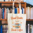 Read Books And Drink Coffee Cozy Book Lover Canvas Tote Bag