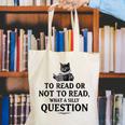 To Read Or Not To Read Book Lover Readers Bookworm Reading Canvas Tote Bag To Read Or Not To Read Book Lover Readers Bookworm Reading Canvas Tote Bag