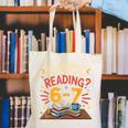 Reading 6 7 Six Seven Meme Slang Teacher Book Lover Canvas Tote Bag