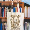 Reading Book Lover Bookish Motherhood Tired Moms Book Club Canvas Tote Bag Reading Book Lover Bookish Motherhood Tired Moms Book Club Canvas Tote Bag