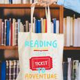 Reading Is A Ticket To Adventure Fun Book Lovers Fun Canvas Tote Bag Reading Is A Ticket To Adventure Fun Book Lovers Fun Canvas Tote Bag