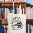 There's No Such Thing As Too Many Book Canvas Tote Bag