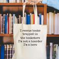 I Rescue Books Trapped In The Bookstore Book Hoarder Canvas Tote Bag I Rescue Books Trapped In The Bookstore Book Hoarder Canvas Tote Bag