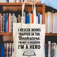 I Rescue Books Trapped In The Bookstore Sarcastic Canvas Tote Bag I Rescue Books Trapped In The Bookstore Sarcastic Canvas Tote Bag