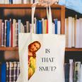 Is That Smut Jesus Book Spicy Smutty Books Canvas Tote Bag