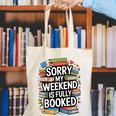 Sorry My Weekend Is Fully Booked Book Lovers Present Canvas Tote Bag