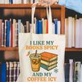 Spicy Books And Iced Coffee Book Lover Smut Reader Canvas Tote Bag Spicy Books And Iced Coffee Book Lover Smut Reader Canvas Tote Bag