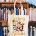 Squirrel Animal Life Is Better With Books And a Canvas Tote Bag Squirrel Animal Life Is Better With Books And a Canvas Tote Bag