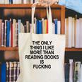 The Only Thing I Like More Than Reading Books Is Fucking Canvas Tote Bag The Only Thing I Like More Than Reading Books Is Fucking Canvas Tote Bag