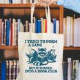 I Tried To Form A Gang But It Turned Into A Book-Club Reader Premium Tri-Blend Canvas Tote Bag I Tried To Form A Gang But It Turned Into A Book-Club Reader Premium Tri-Blend Canvas Tote Bag