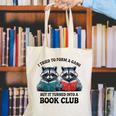 I Tried To Form Gang But It Turned Into A Book Club Reading Canvas Tote Bag