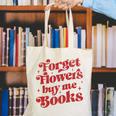 Valentine Bookish Love Quote Forget Flowers Buy Me Books Canvas Tote Bag Valentine Bookish Love Quote Forget Flowers Buy Me Books Canvas Tote Bag