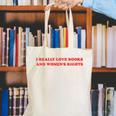 Women's I Really Love Books And Women's Rights Feminist Girls Women Canvas Tote Bag