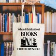 Women's When I Think About Books I Touch My Shelf Book Lover Bookish Canvas Tote Bag