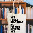 Yes I Read Self-Help No I’m Not Helped Yet Book Lover Canvas Tote Bag Yes I Read Self-Help No I’m Not Helped Yet Book Lover Canvas Tote Bag