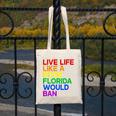 Live Life Like A Book Florida Would Ban LGBTQ Pride Equality Canvas Tote Bag Live Life Like A Book Florida Would Ban LGBTQ Pride Equality Canvas Tote Bag