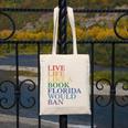 Live Life Like a Book Florida Would Ban LGBTQ Rainbow Flag Canvas Tote Bag