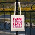 I Came I Saw I Left Early Sarcastic Introvert Saying Canvas Tote Bag I Came I Saw I Left Early Sarcastic Introvert Saying Canvas Tote Bag