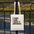 I Came I Saw I Made It Awkward Introvert Humor Quote Canvas Tote Bag I Came I Saw I Made It Awkward Introvert Humor Quote Canvas Tote Bag