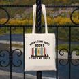 When I Think About Books I Touch My Shelf Book Reader Canvas Tote Bag