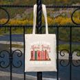 When I Think About Books I Touch My Shelf Bookworm Lovers Canvas Tote Bag