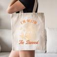 Banned Book Reading Squad Bookish I'm With The Banned Canvas Tote Bag