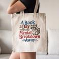 Book Lovers a Book a Day Keeps The Mental Breakdown Away Canvas Tote Bag
