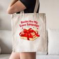 Books Are My Love Language Valentines Day For Books Lover Canvas Tote Bag Books Are My Love Language Valentines Day For Books Lover Canvas Tote Bag