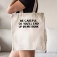 Be Careful Or You’Ll End Up In My Book Canvas Tote Bag
