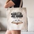 A Day Without Reading Is Like I Have No Idea Women Books Canvas Tote Bag