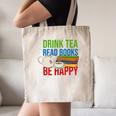 Drink Tea Read Books Be Happy Bookworm Coffee And Tea Lover Canvas Tote Bag Drink Tea Read Books Be Happy Bookworm Coffee And Tea Lover Canvas Tote Bag